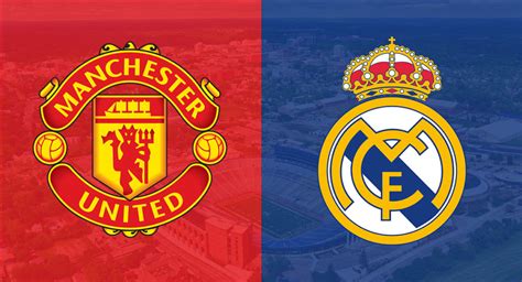 real madrid e manchester united